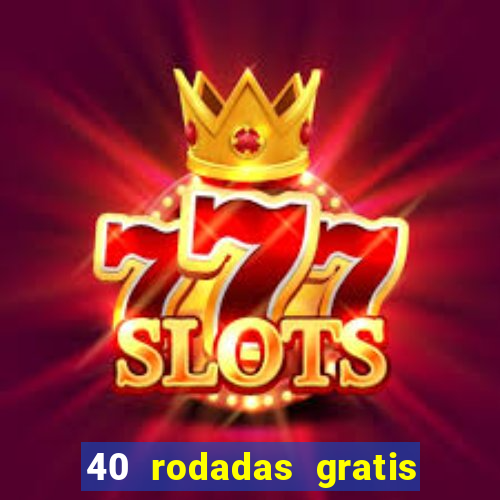 40 rodadas gratis jon bet